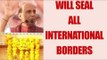 Rajnath Singh says India will seal borders with Pakistan, Bangladesh soon | Oneindia News