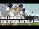 India vs Autsralia: A team dominates the Aussies in lunch session | Oneindia News