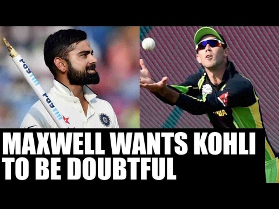 India vs Australia: Glenn Maxwell suggests team to shatter Virat Kohli's confidence | Oneindia News