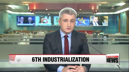 Korea to support settlement of 6th industrialization