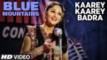Kaare Kaare Badra Song HD Video Blue Mountains 2017 Ranvir Shorey Gracy Singh Rajpal | New Songs