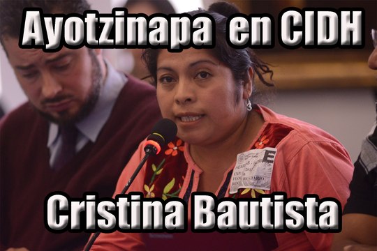 #Ayotzinapa30Meses: Cristina Bautista , madre, queremos la verdad. La voz de 43 y miles de desaparecidos #AudienciasCID