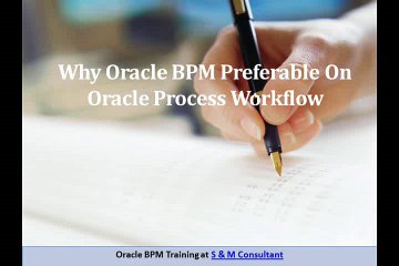 Why Oracle BPM Preferable On Oracle Process Workflow