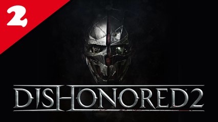 Dishonored 2 - 02/ Au bout du monde - Corvo, NLG, No Powers & Very Hard