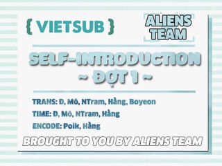 [VIETSUB || ALIENS TEAM] SELF INTRO (Đợt 1)