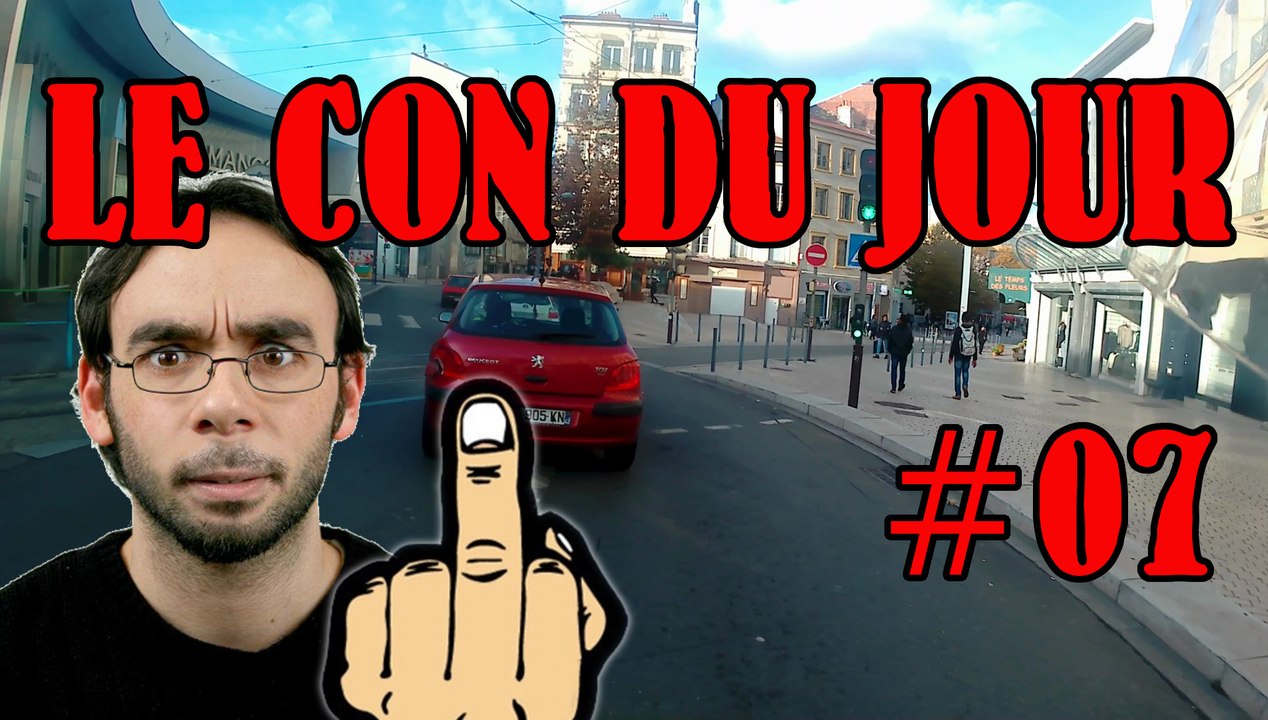Le Con Du Jour #07 (Ligne Blanche PQ Feu Rouge Marche Arrière)