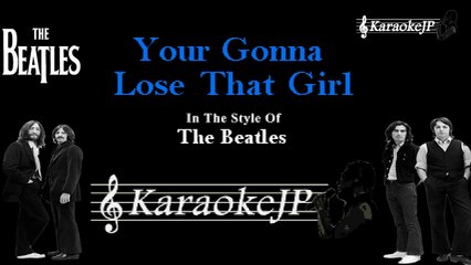 Beatles - Your Gonna Lose That Girl
