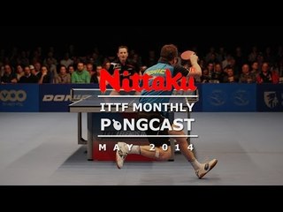 Nittaku ITTF Pongcast - May 2014: Your Monthly Table Tennis Update 🏓