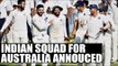 Indian squad for first two test with Australia announced, Karun Nair back | Oneindia News
