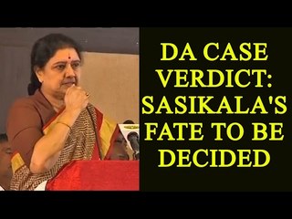 Sasikala's judgement day arrives, SC to announce verdict in DA case | Oneindia News