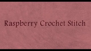 How To Crocheting Raspberry Crochet Stitch | Learn Crochet Stitches
