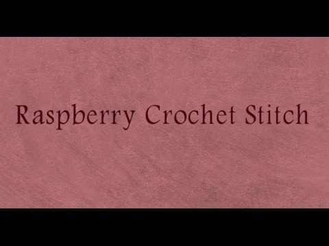How To Crocheting Raspberry Crochet Stitch | Learn Crochet Stitches