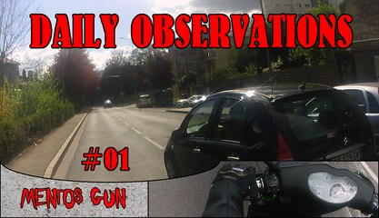 Daily Observations #01 (Biker - Close Call - Clignotants)