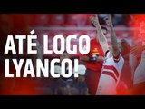 ATÉ LOGO, LYANCO! | SPFCTV