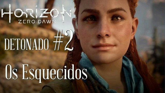 HORIZON ZERO DAWN DETONADO PARTE #2 OS ESQUECIDOS