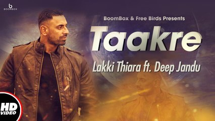 Скачать видео: Taakre Song HD Video Lakki Thiara ft Deep Jandu 2017 New Punjabi Songs