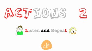 Learn Actions 2! Phrases -  Part 1 - ELF Kids Videos-WxQl6ti_QJ4