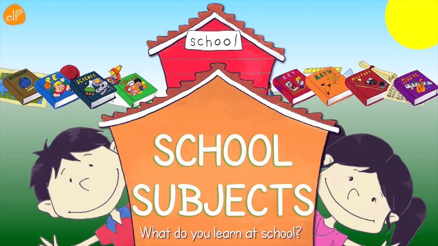 School Subjects _ What Do You Learn At School _ Vocabulary Phonics Of ELF Learning-7K_wn_58gh4