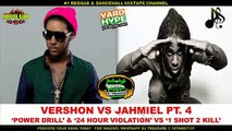 VERSHON VS JAHMIEL PT 4 - DISS WAR SONG ('POWER DRILL' & '24 HOUR VIOLATION' VS 1 SHOT 2 KILL) 2017