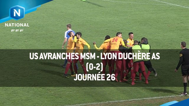J26 US Avranches MSM - Lyon Duchère AS (0-2), le résumé