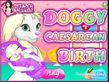 Doggy Caesarean Birth - Fun time Games Episodes for Girls and kids [HD]