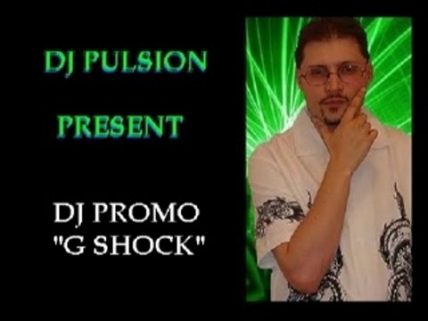 DJ PROMO - G SHOCK - PAR DJ PULSION