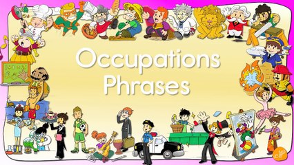 Occupations Phrases By ELF Learning - Phrases With Sentences - ELF Learning Videos-HwW