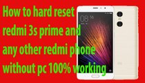 how to heard reset redmi 3s prime and any other redmi device without pc
