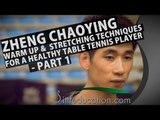 Zheng Chaoying  Warm Up and  Stretching Techniques for a Healthy Table Tennis Player Part  1