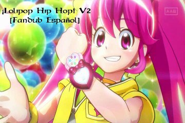 ¡Cambio a Lolipop Hip Hop! V2 [Fandub Español]