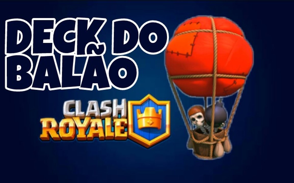 CLASH ROYALE - Deck do BALÃO
