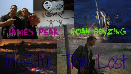 James Peak and Noah Benzing - "In-Situ: The Lost"
