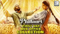 Phillauri First Day BOX OFFICE COLLECTION