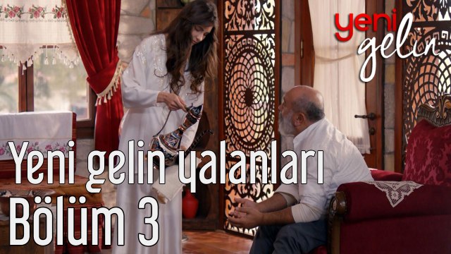 Yeni Gelin 3. Bölüm Yeni Gelin Yalanları