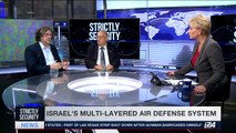 STRICTLY SECURITY | With Barbara Opall-Rome | Israel’s multi-layered defense system | Saturday, March 25th 2017