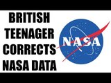 NASA Data corrected by British teenager, receives APPRECIATION | Oneindia News