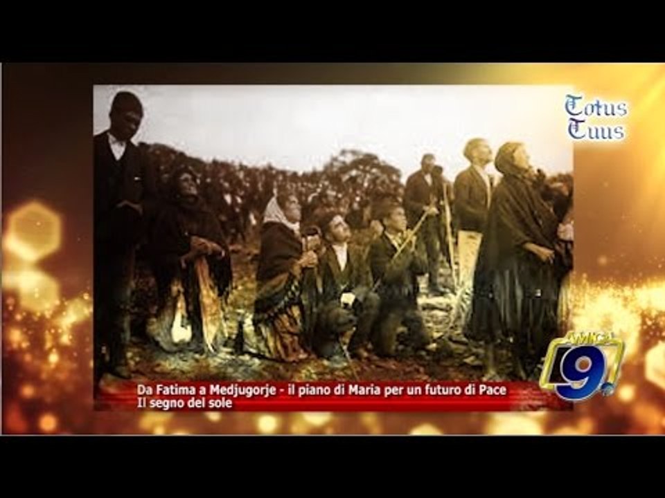 Da Fatima a Medjugorje, il piano di Maria per un futuro di Pace "Il segno del sole"
