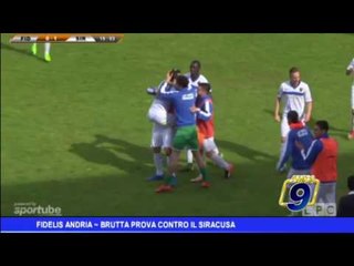 Fidelis Andria |  Brutta prova contro il Siracusa