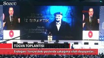 Erdoğan: İsviçre'deki posterde şakağıma silah dayayanlar kimse...