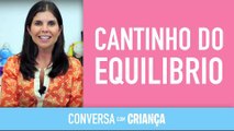 Cantinho do Equilíbrio | Conversa com Criança