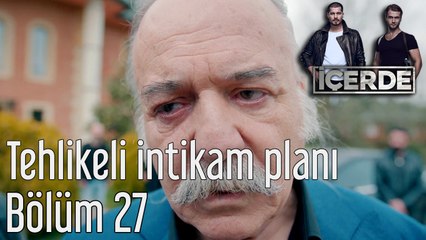 İçerde 27. Bölüm Tehlikeli İntikam Planı