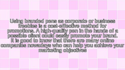 Use Branded Pens to Market Your Company or Business