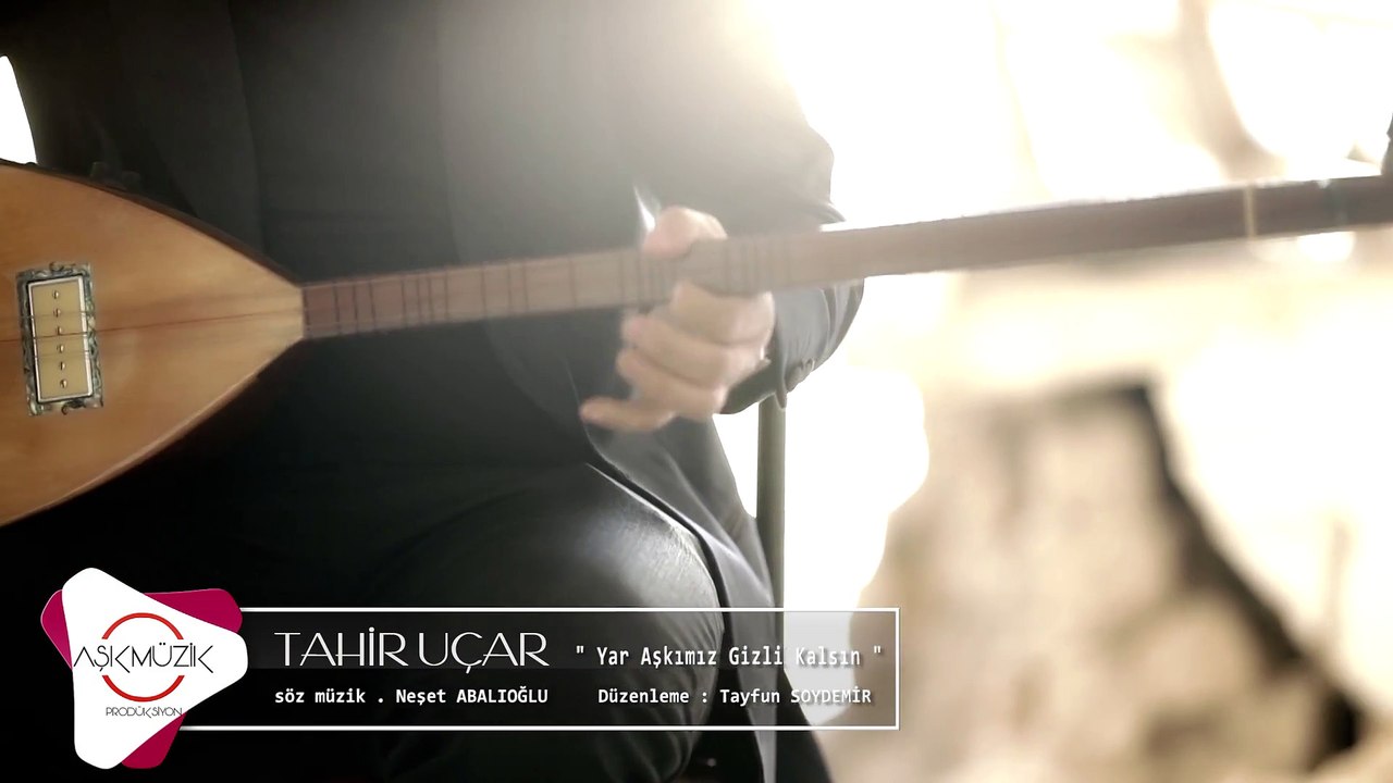TAHİR UÇAR - YAR AŞKIMIZ GİZLİ KALSIN