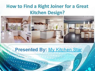 How to Find a Right Joiner for a Great Kitchen Design?