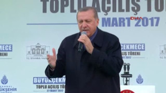 Cumhurbaşkanı Erdoğan Büyükçekmece'de Toplu Açılış Töreninde Konuştu