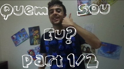quem sou eu part 1