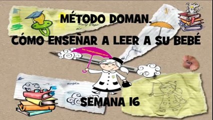 MÉTODO DOMAN: CÓMO ENSEÑAR A LEER A SU BEBÉ. SEMANA 16. PRIMER AÑO.
