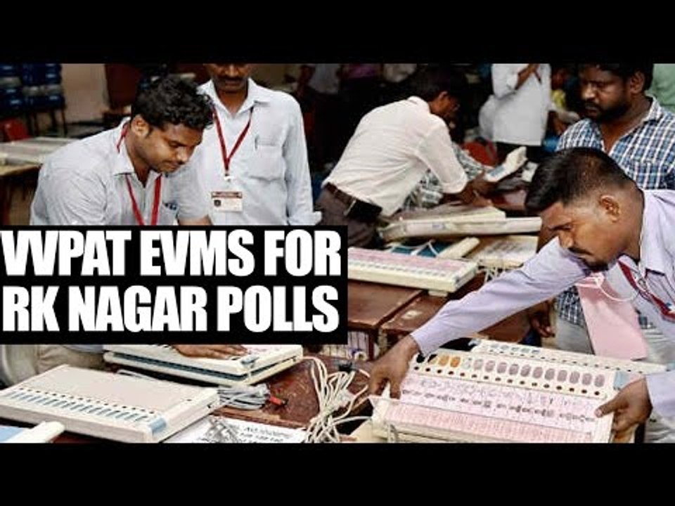 RK Nagar Bypolls : VVPAT EVMs to be used for elections | Oneindia News