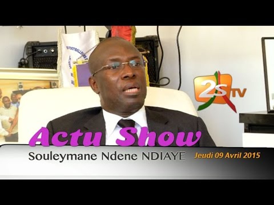 Actushow avec Souleymane Ndene NDIAYE du 5 Avril 2015