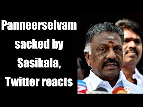 Sasikala sacked Panneerselvam from AIADMK : This is how Twitter reacted